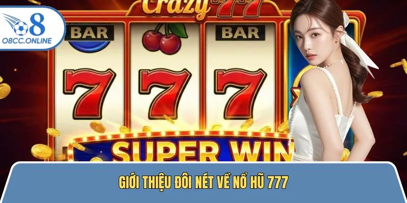 Đôi nét về slot 777 game cổ điển hấp dẫn