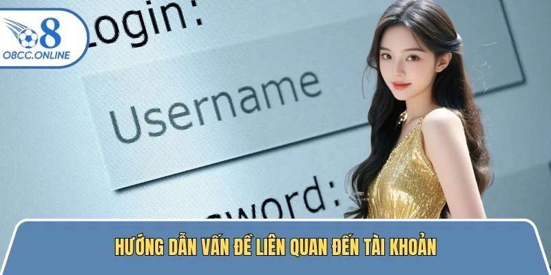 Hướng dẫn vấn đề liên quan đến tài khoản cược