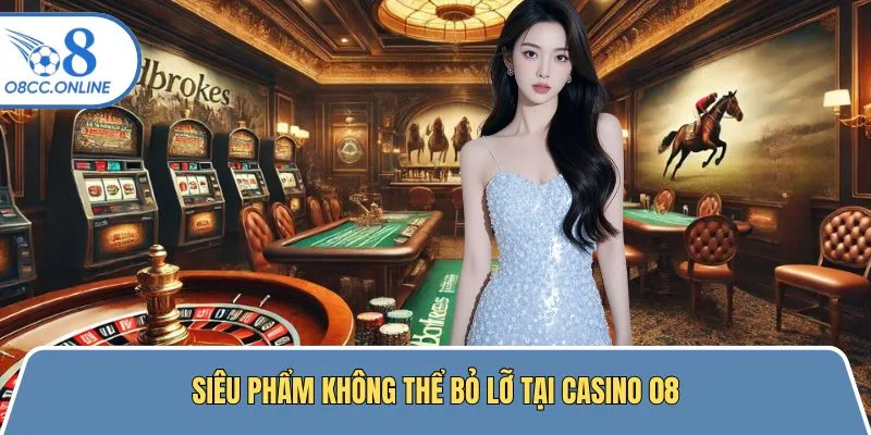Sản phẩm game hấp dẫn nhất tại mục casino O8